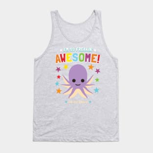 I'm Freakin' Awesome Octopus Tank Top